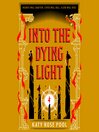 Cover image for Into the Dying Light